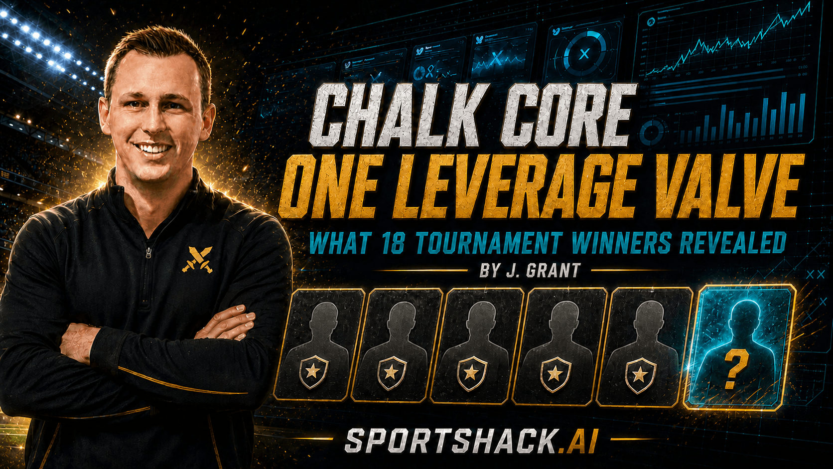 SportsHack graphic: Chalk Core, One Leverage Valve: How I’m Applying 18 Tournament Winners in 2026.